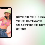 Smartphone Buying Guide